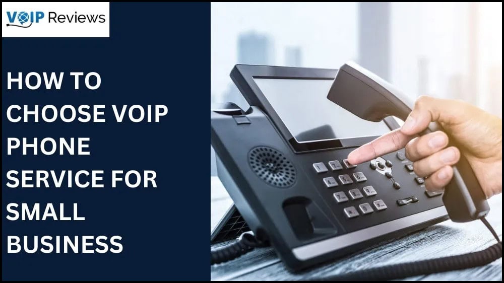 How To Choose VoIP Phone Service For Small Business